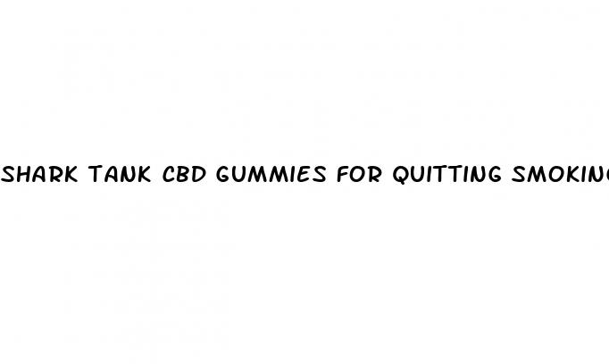 shark tank cbd gummies for quitting smoking