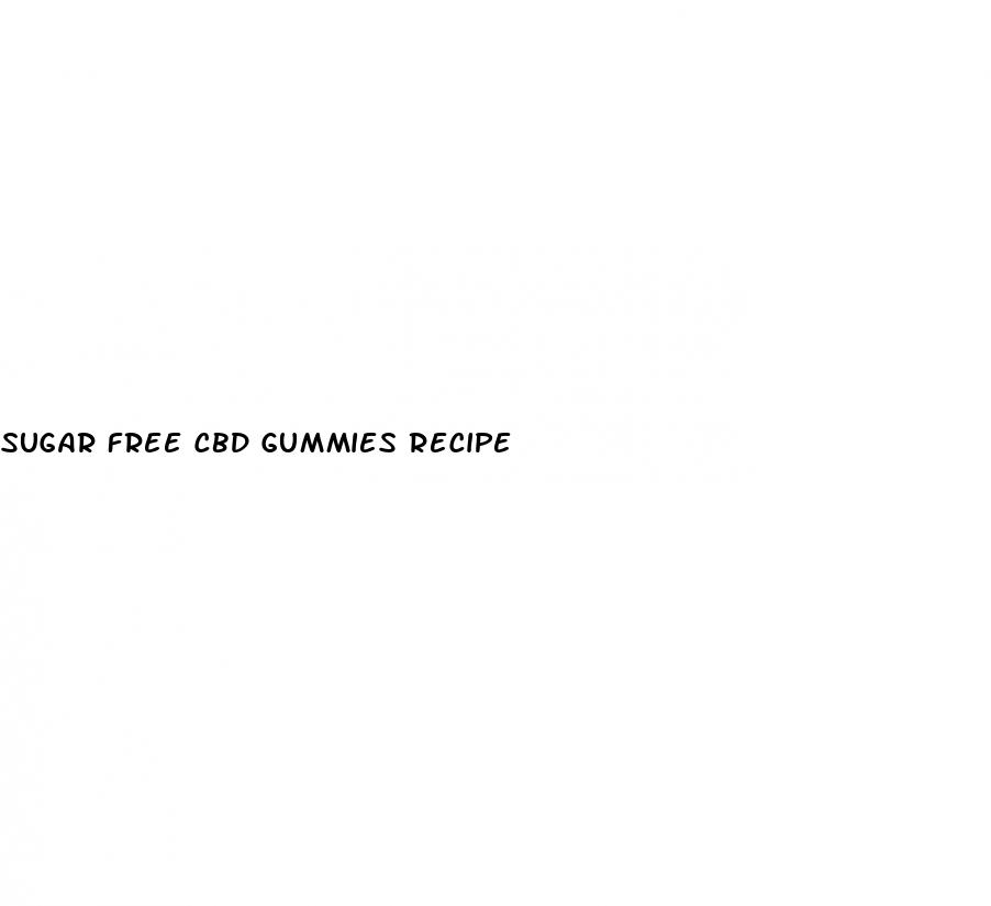 sugar free cbd gummies recipe