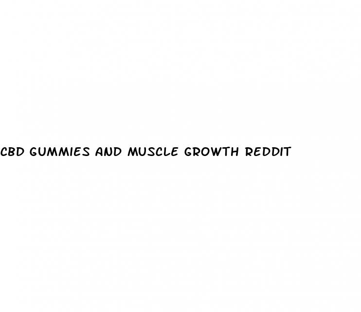 cbd gummies and muscle growth reddit