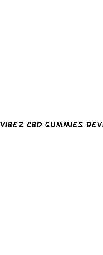 vibez cbd gummies reviews