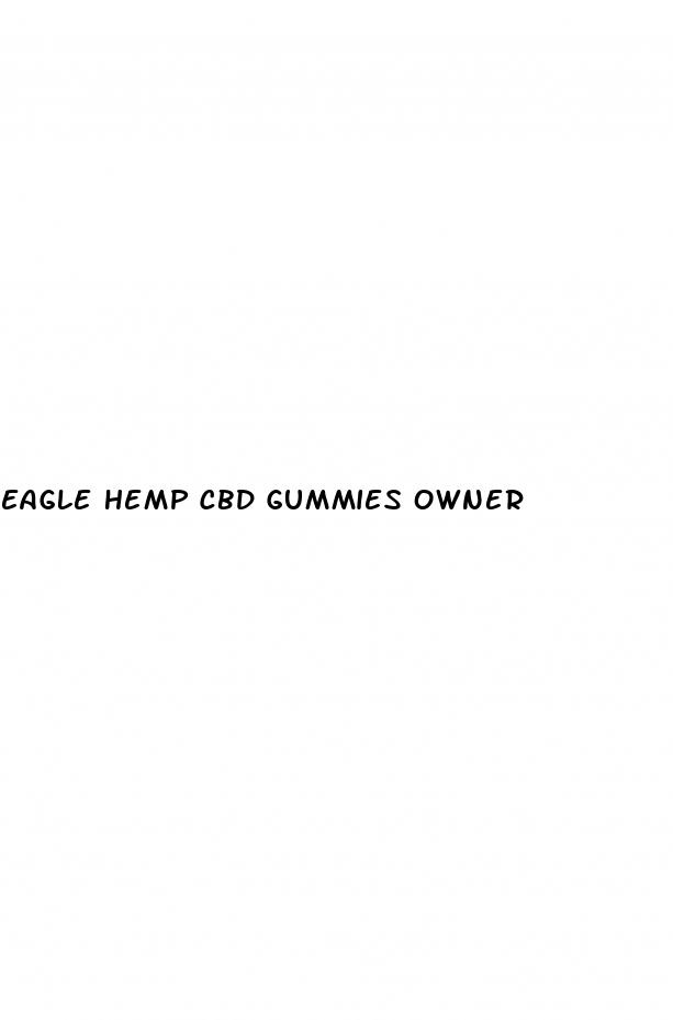 eagle hemp cbd gummies owner