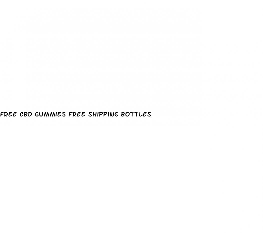 free cbd gummies free shipping bottles