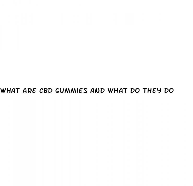 what are cbd gummies and what do they do