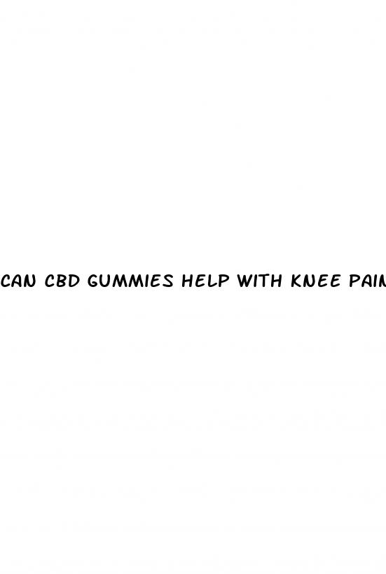 can cbd gummies help with knee pain