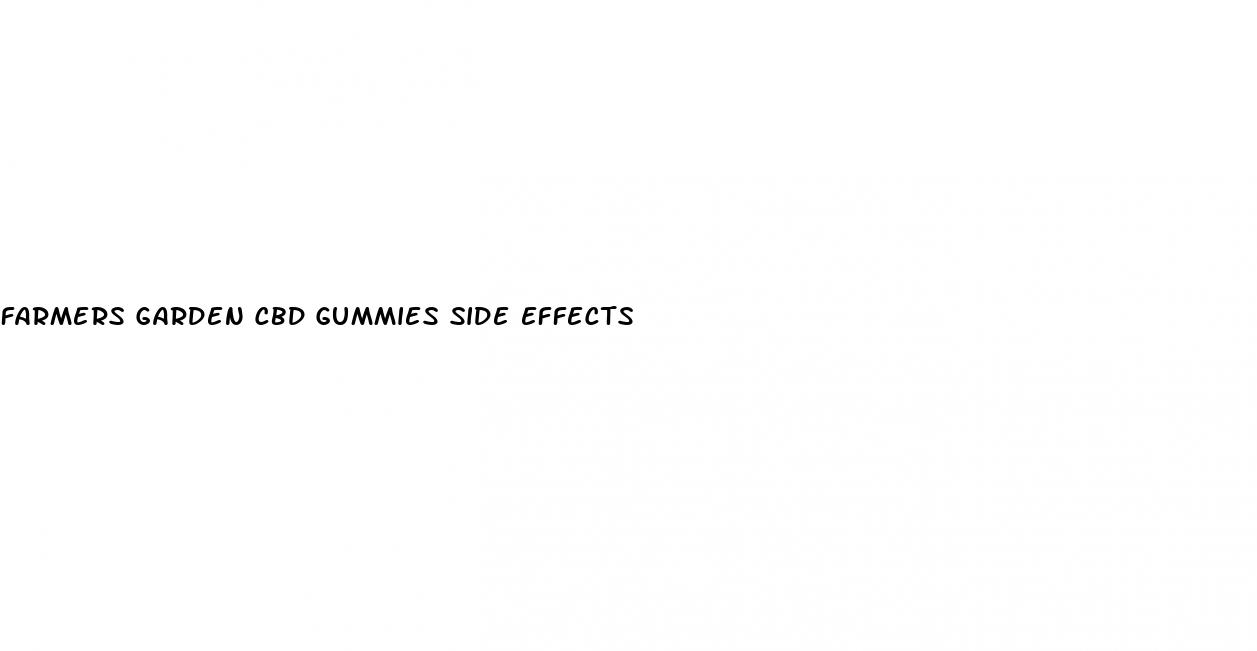 farmers garden cbd gummies side effects