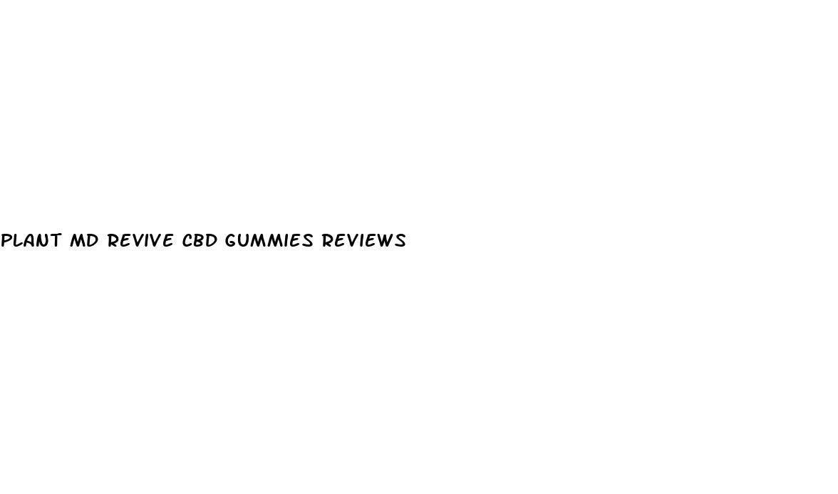 plant md revive cbd gummies reviews