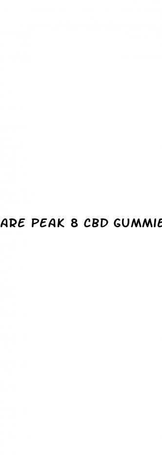 are peak 8 cbd gummies legitimate