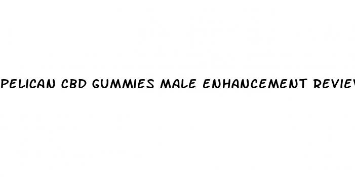 pelican cbd gummies male enhancement reviews