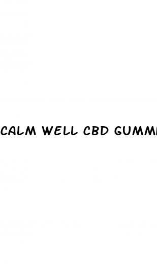 calm well cbd gummies