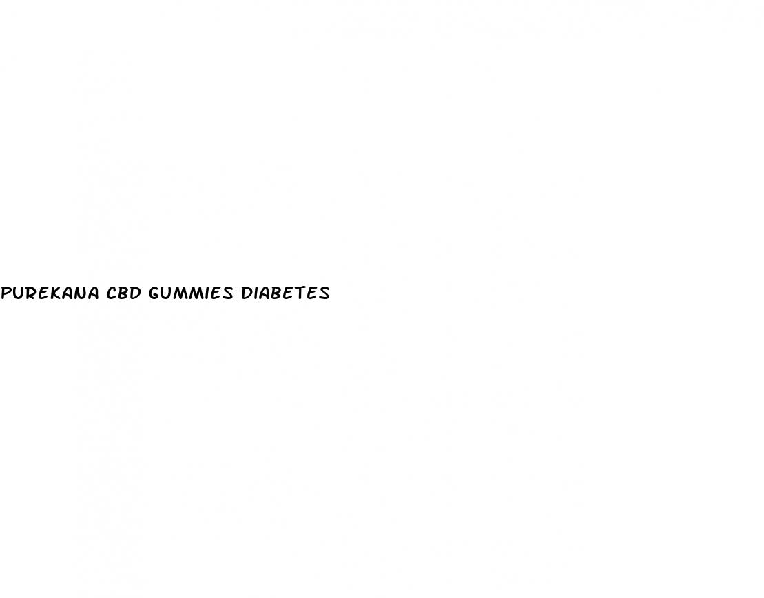 purekana cbd gummies diabetes