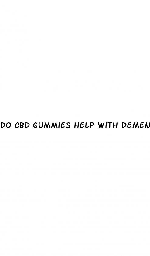 do cbd gummies help with dementia