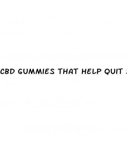 cbd gummies that help quit smoking