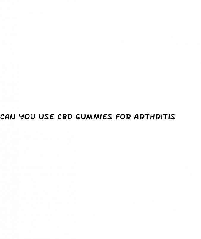 can you use cbd gummies for arthritis