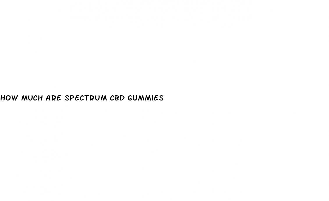 how much are spectrum cbd gummies