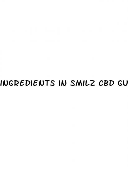 ingredients in smilz cbd gummies