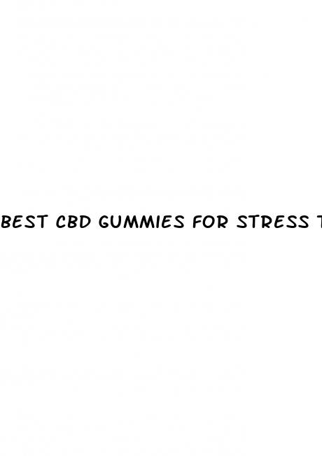 best cbd gummies for stress times union