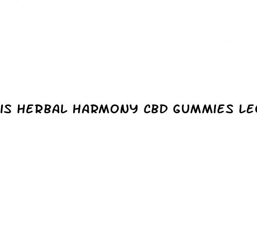 is herbal harmony cbd gummies legit