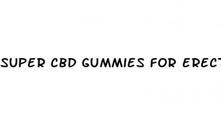 super cbd gummies for erectile dysfunction reviews