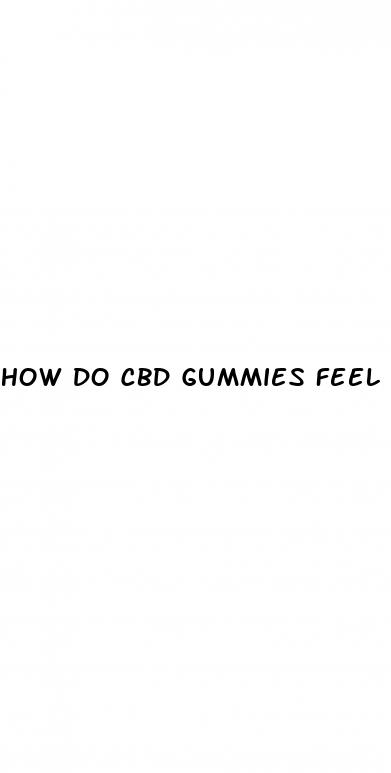 how do cbd gummies feel