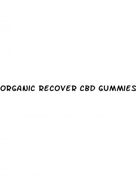 organic recover cbd gummies