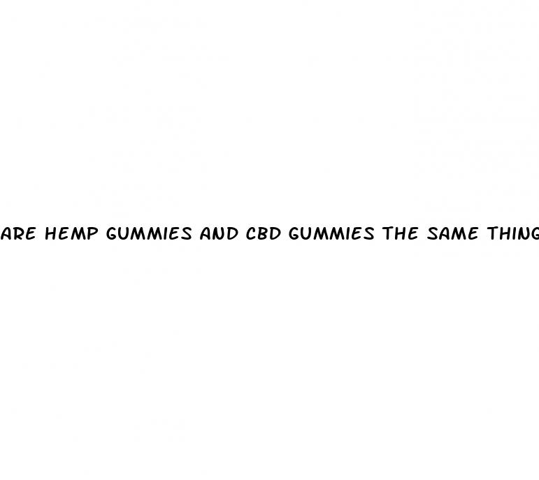 are hemp gummies and cbd gummies the same thing