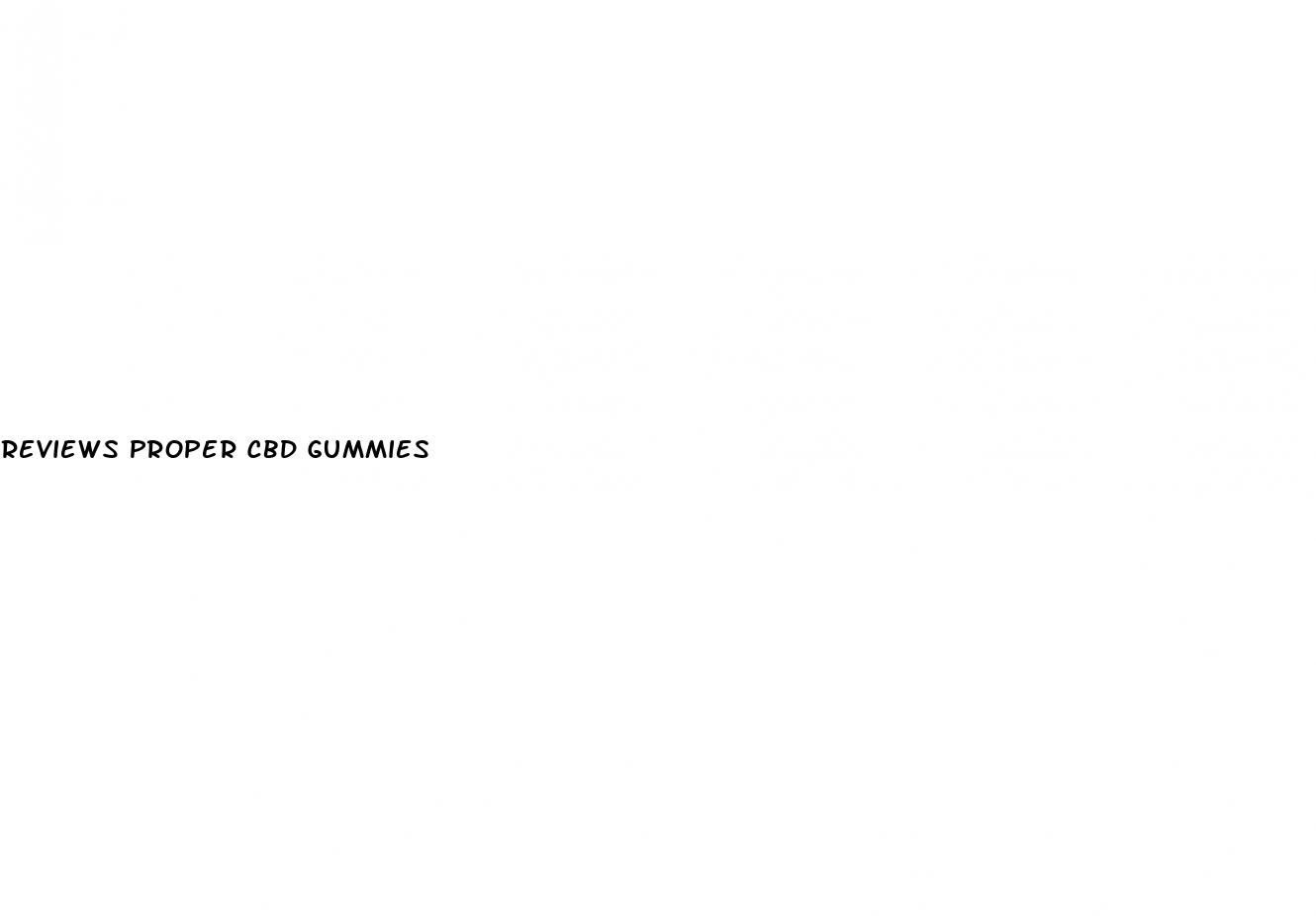 reviews proper cbd gummies