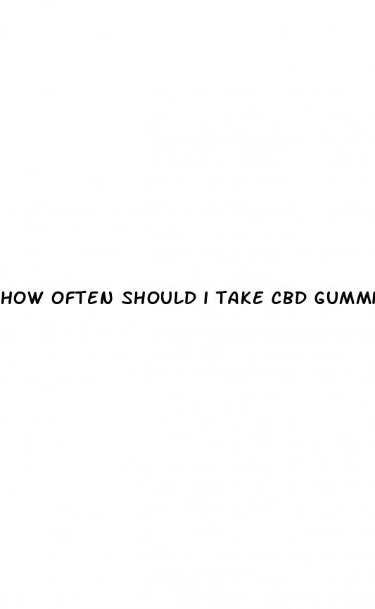 how often should i take cbd gummies