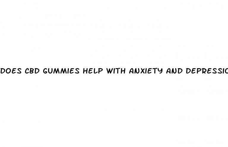 does cbd gummies help with anxiety and depression