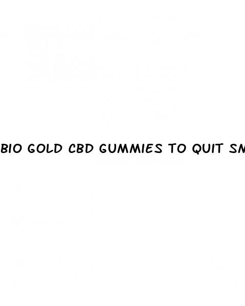 bio gold cbd gummies to quit smoking