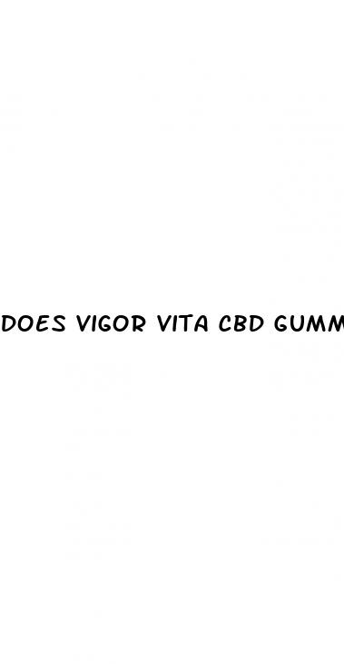 does vigor vita cbd gummies really work