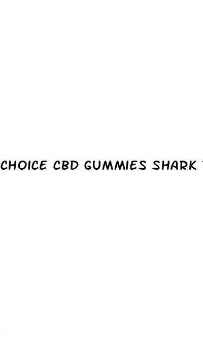 choice cbd gummies shark tank episode