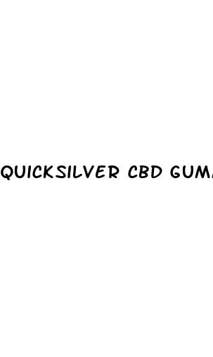 quicksilver cbd gummies