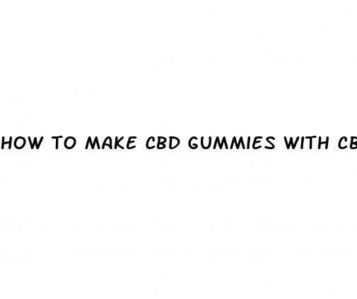 how to make cbd gummies with cbd oil