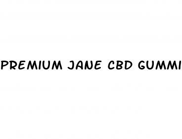 premium jane cbd gummies owner