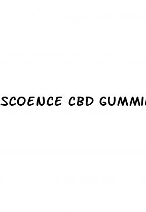 scoence cbd gummies