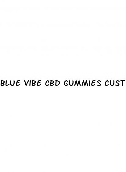 blue vibe cbd gummies customer service number