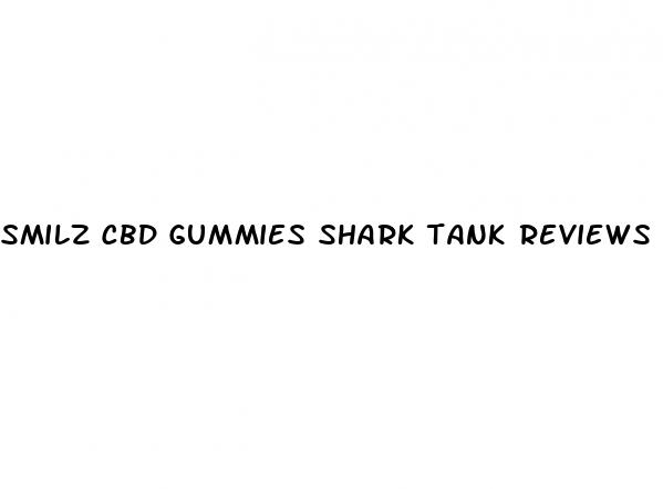 smilz cbd gummies shark tank reviews