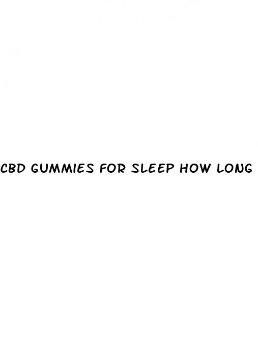 cbd gummies for sleep how long before sleep