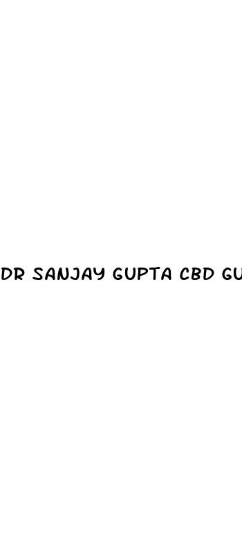 dr sanjay gupta cbd gummies