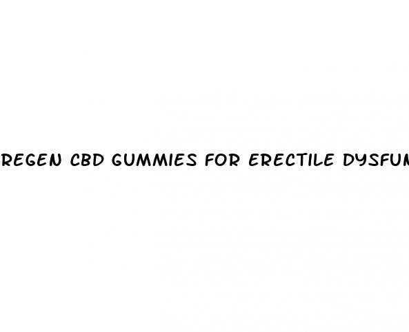 regen cbd gummies for erectile dysfunction reviews