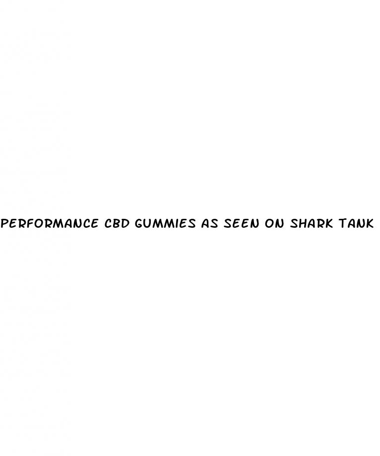 performance cbd gummies as seen on shark tank