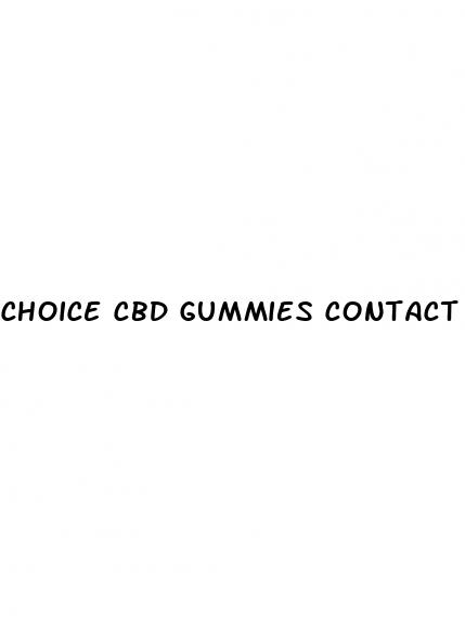 choice cbd gummies contact number