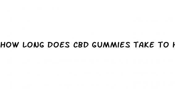 how long does cbd gummies take to have an effect