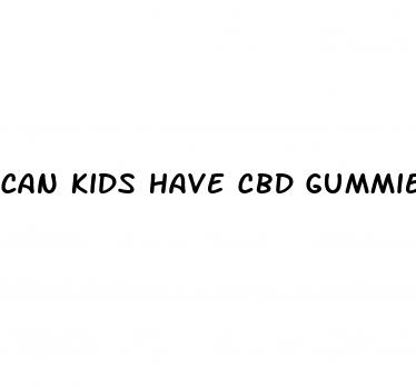 can kids have cbd gummies