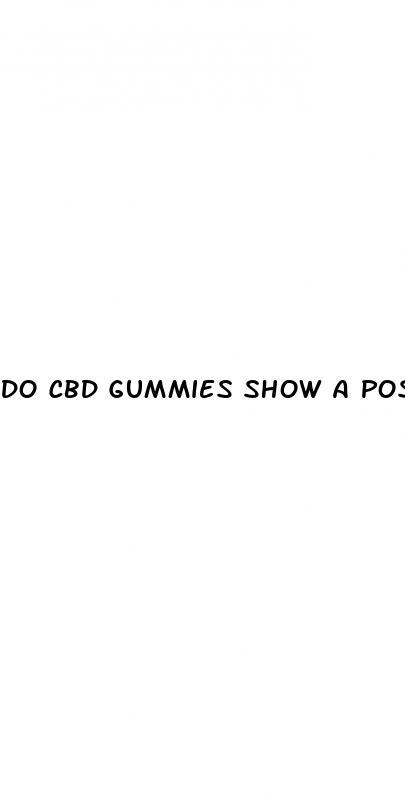 do cbd gummies show a positive drug test