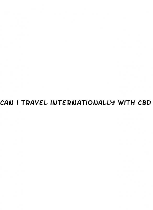 can i travel internationally with cbd gummies