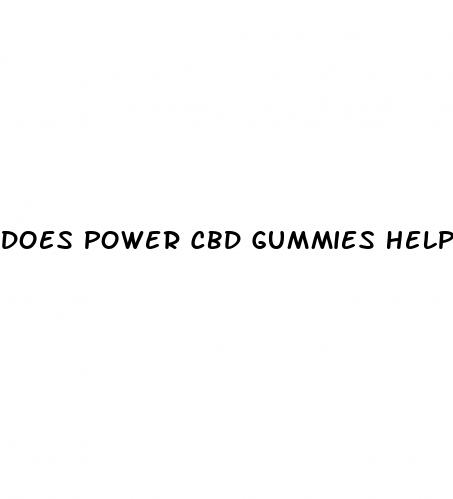 does power cbd gummies help with erectile dysfunction