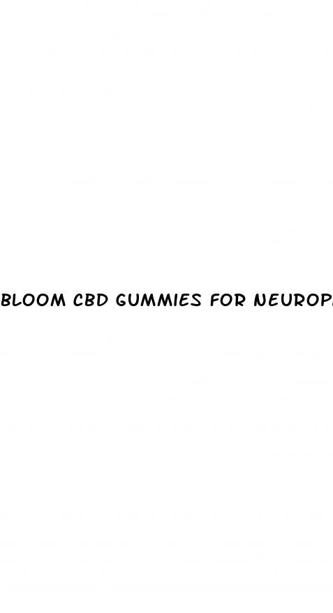 bloom cbd gummies for neuropathy