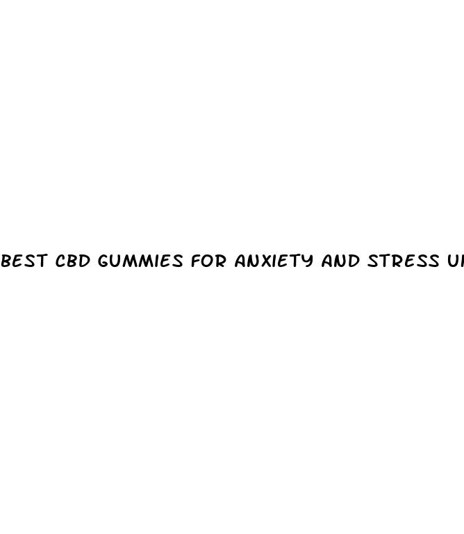 best cbd gummies for anxiety and stress uk