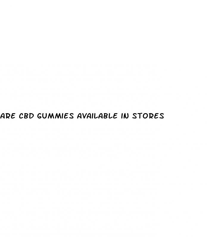 are cbd gummies available in stores